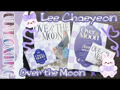 Видео: ~ Lee Chaeyeon - Over the Moon | Распаковка ~