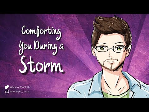 Видео: Утешаю тебя во время шторма [M4A] [Обнимашки] [Поцелуи] [Снотворное] | Любящий парень | ASMR