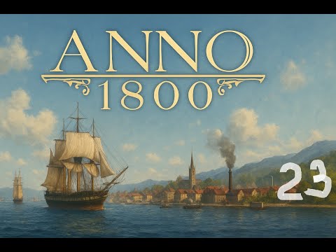 Видео: Anno 1800. МИНИМАЛЬНЫЙ уровень сложности. Серия 23.