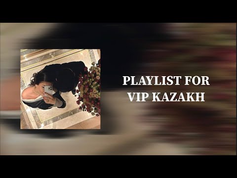 Видео: PLAYLIST FOR VIP KAZAKH 😍❤️‍🔥 | ПЛЕЙЛИСТ ДЛЯ ВИП КАЗАХОВ 😍❤️‍🔥