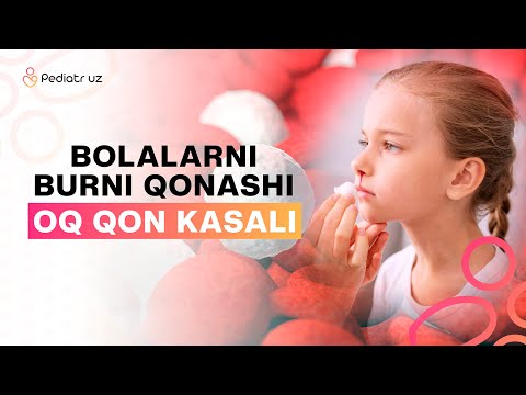 Видео: БОЛАЛАРНИ БУРНИ ҚОНАШИ ОҚ ҚОН КАСАЛИГА САБАБ БУЛАДИМИ? #pediatruz