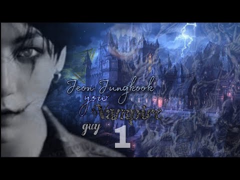 Видео: |ЧОН ЧОНГУК -ТВОЙ ПАРЕНЬ ВАМПИР| 1 глава