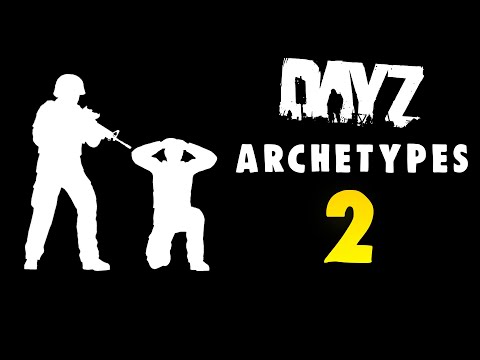 Видео: Архетипы DayZ 2