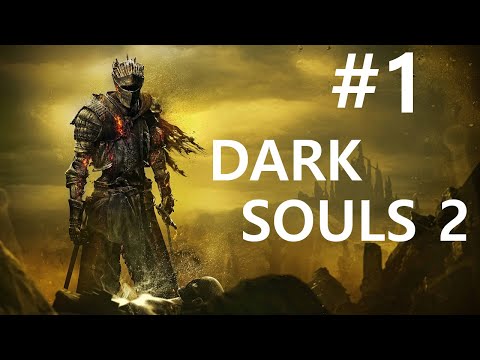 Видео: #1 Беспокойная душа. Dark Souls 2