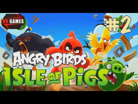 Видео: Атакуем зеленых свиней в Angry Birds VR: Isle of Pigs Прохождение - 2 часть.