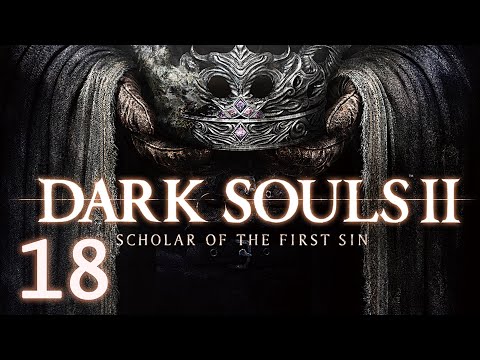 Видео: Склеп Нежити и закрытие квестов - Гайд-прохождение #18 - Dark Souls II: Scholar of the First Sin