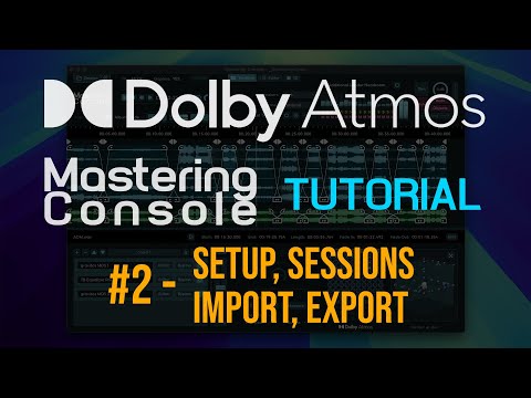 Видео: Учебник по мастерингу Dolby Atmos №2 — сессии, настройка, импорт, экспорт в новой консоли мастеринга