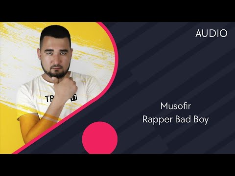 Видео: Rapper Bad Boy - Musofir | Рэпер Бэд Бой - Мусофир (AUDIO)