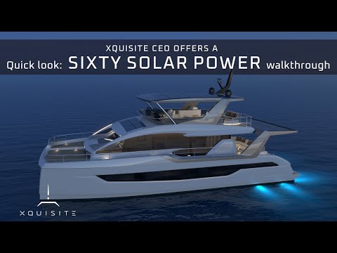 Видео: Первый взгляд: краткое описание SIXTY SOLAR POWER с генеральным директором Xquisite Yachts