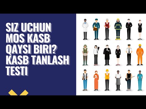 Видео: SIZ UCHUN ENG MOS KASB QAYSI BIRI? KASB TANLASH TESTI | СИЗ УЧУН МОС КАСБ ҚАЙСИ? КАСБ ТАНЛАШ ТEСТИ