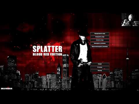 Видео: Splatter - Blood Red Edition. Начало. "Этот жестокий мир" и "Храм потребления"