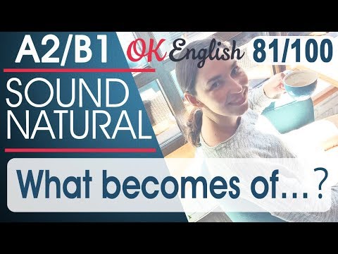 Видео: 81/100 What becomes of ... ? - Что случится с  ... ? 🇺🇸 Sound Natural