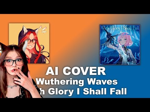 Видео: Юмилия СЛУШАЕТ - WITH I GLORY SHALL FALL | WUTHERING WAVES (AI COVER)