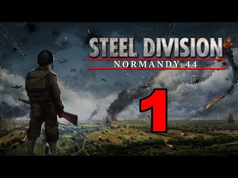 Видео: Прохождение Steel Division: Normandy 44 #1 - Кустарниковый ад [Миссия "Бостон"]