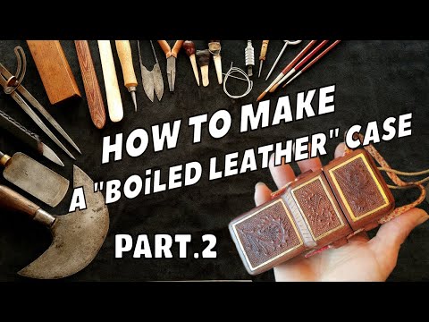 Видео: Версия реконструкции технологии вареной кожи (cuir bouilli) на примере изготовления футляра. 2/2
