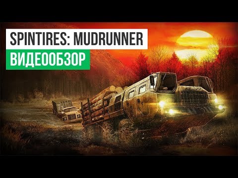 Видео: Обзор игры Spintires: MudRunner