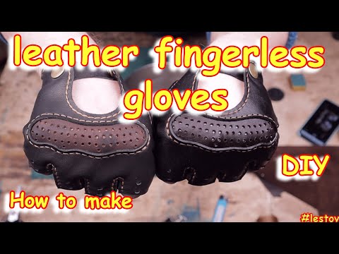 Видео: How to make leather fingerless gloves | Как сделать кожаные перчатки без пальцев