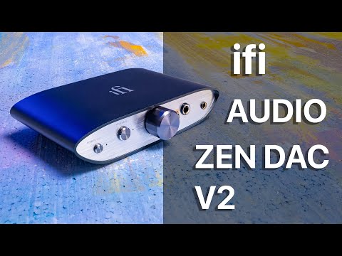 Видео: IFI AUDIO ZEN DAC V2 | ПРЕКРАСНЫЙ СТАЦИОНАРНЫЙ ЦАПОУСИЛИТЕЛЬ