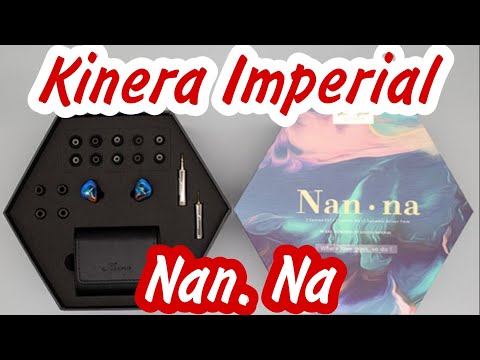 Видео: Kinera Imperial Nanna: восторг с первой минуты!
