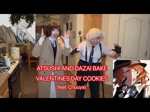 Видео: ATSUSHI AND DAZAI BAKE (с участием Чуи)