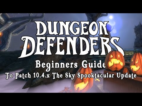 Видео: Dungeon Defenders — руководство для новичков по обновлению 10.4.x «Небесный призрак»