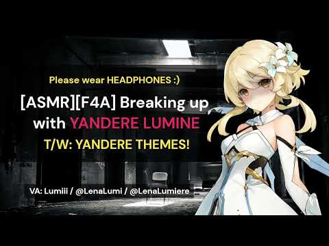 Видео: [ASMR][F4A][YANDERE] Расстаюсь с Яндере Люмине! 0_0