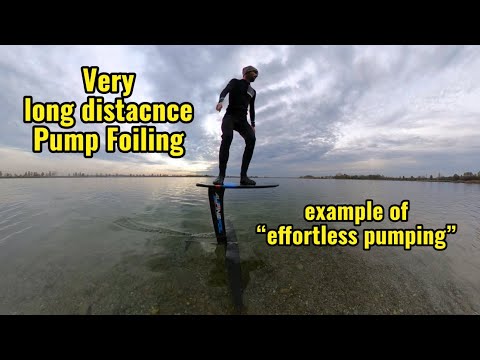 Видео: Pump Foil Very Long Distance | Прокачка без усилий при правильной настройке #pumpfoil #hydrofoil ...