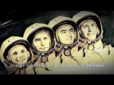 Видео: Glory to Those Who Look Forward [Слава – Вперёдсмотрящему!] || Soviet Cosmonaut Song