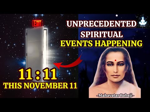 Видео: Беспрецедентные духовные события произойдут 11 ноября: готовы ли вы? Бабаджи #1111portal