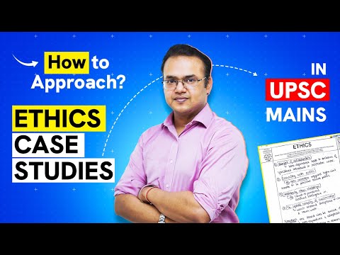 Видео: Как подходить к рассмотрению этических кейсов в основных предметных областях UPSC CSE?