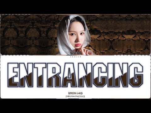 Видео: SIYEON - ENTRANCING (ПЕРЕВОД | КИРИЛЛИЗАЦИЯ | COLOR CODED LYRICS)