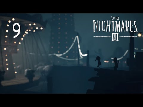 Видео: Little Nightmares 3 - Кооператив - Карнавал (Часть 3) - Прохождение игры на русском [#9] | PC