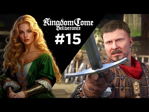 Видео: Первое прохождение - MAX сложность | Kingdom Come: Deliverance #15