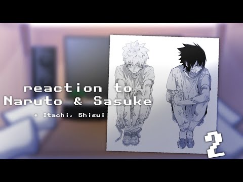 Видео: реакция на Наруто & Саске | + Итачи, Шисуи | 2/2 | NARUTO