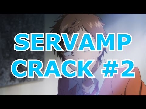 Видео: СЕРВАМП _ SERVAMP - CRACK #2 / ИСТЕРИЧКА ЦУБАКИ