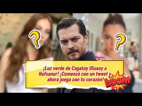 Видео: Зеленый свет от Чагатая Улусоя Хафсануру! Все началось с твита, теперь он играет в его сердце!
