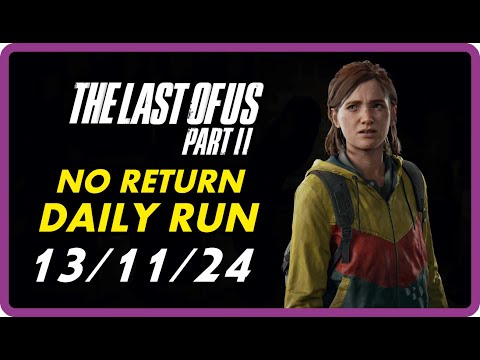 Видео: THE LAST OF US 2 / NO RETURN / DAILY RUN / 💀 GROUNDED 💀 / ELLIE / 💀 РЕАЛИЗМ 💀 / 13/11/24