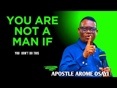 Видео: Ты не мужчина, если не делаешь этого всегда | Апостол АРОМЕ ОСАЙИ #apostlearomeosayi