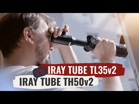 Видео: ОБЗОР ТЕПЛОВИЗИОННЫХ ПРИЦЕЛОВ IRAY TUBE TL 35v2 / IRAY TUBE TH 50v2 / IRAY GENI GL 50R