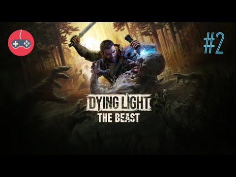 Видео: Dying Light: The Beast | Прохождение ч.2 | Gameplay pt.2