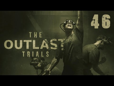 Видео: Программа 4: "Оправдать виновного", экзамен [The Outlast Trials] #46 co-op