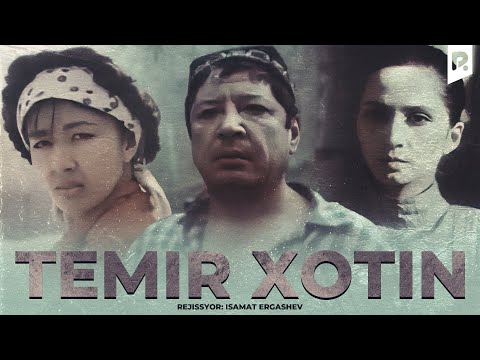 Видео: Temir xotin (o'zbek film) | Темир хотин (узбекфильм)