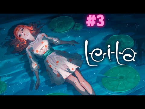 Видео: ФИНАЛ ➢ Leila #3