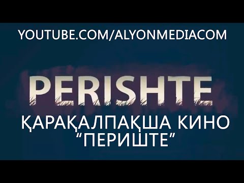 Видео: "ПЕРИШТЕ" Қарақалпақша КИНО | "PERISHTE" QARAQALPAQSHA KINO #ALYONMEDIACOM