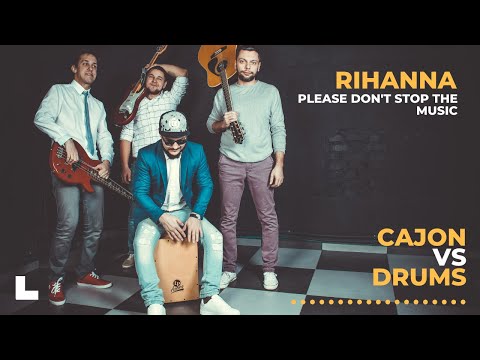 Видео: Кахон -  Rihanna - Please don't stop the music (cajon vs drums cover)