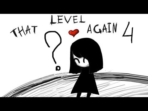 Видео: ОПЯТЬ ЭТОТ УРОВЕНЬ?! УЖЕ В 4 РАЗ! ► That Level Again 4 Прохождение