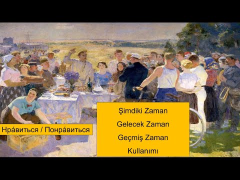 Видео: MUSTAFA SÖZLÜ İLE SIFIRDAN RUSÇA DERS 13 BÖLÜM 10   нра́виться понра́виться  ZAMANLAR