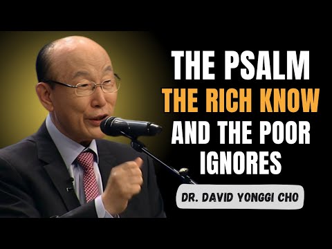 Видео: Этот псалом уничтожает дух бедности всего за 24 часа | Доктор Дэвид Йонгги Чо