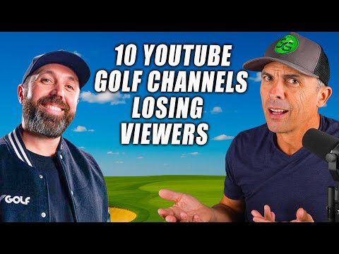 Видео: 10 каналов YouTube о гольфе теряют зрителей!