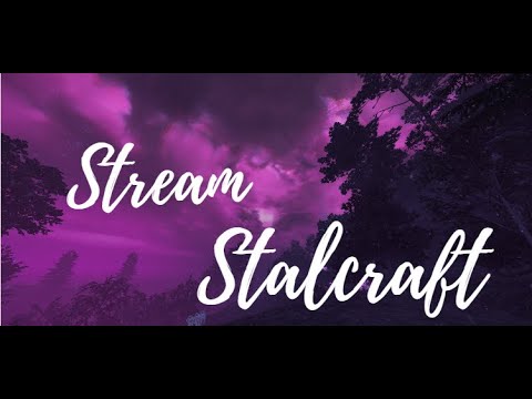 Видео: 🖤 Stream - STALCRAFT "Шепот над зоной" ^-^